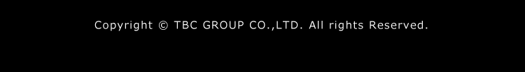 (C)TBC GROUP CO.,LTD. All rights Reserved.